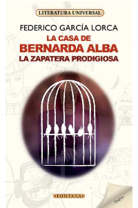 LA CASA DE BERNARDA ALBA /LA ZAPATERA PRODIGIOSA, FEDERICO GARCIA LORCA ( C)