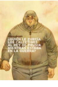 ?QUIEN LE ZURCIA LOS CALCETINES AL REY DE PRUSIA MIENTRAS ESTABA EN LA GUERRA?