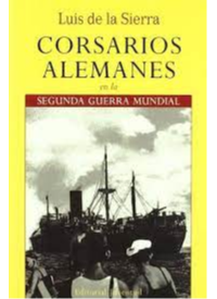 CORSARIOS ALEMANES EN LA SEGUNDA GUERRA MUNDIAL, LUIS DE LA SIERRA