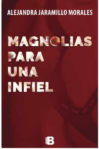 MAGNOLIAS PARA UNA INFIEL